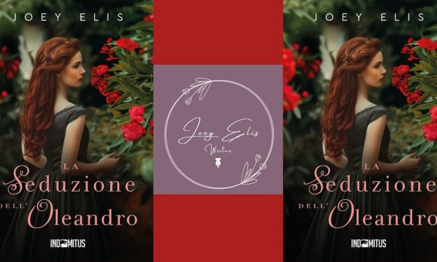 “La seduzione dell’oleandro”, il secondo capitolo di “Fiori segreti” di Joey Elis