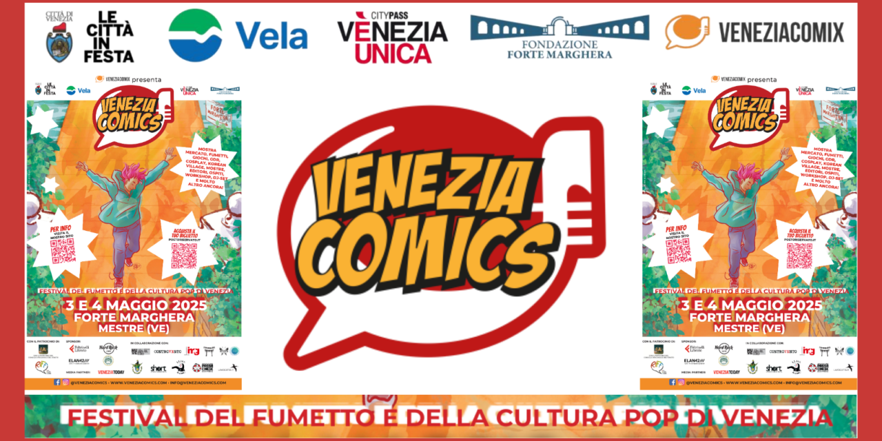 “Venezia Comics 2025”, sabato 3 e domenica 4 maggio a Forte Marghera