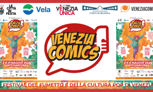 “Venezia Comics 2025”, sabato 3 e domenica 4 maggio a Forte Marghera