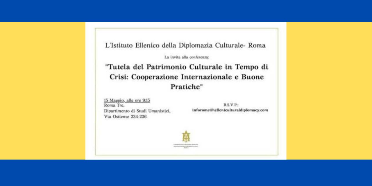 Roma. Una conferenza sulla tutela del patrimonio culturale in tempi di crisi