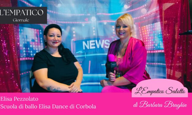 L’Empatico Salotto. Porto Viro (Rovigo). Elisa Pezzola di Elisa Dance di Corbola a “Sa ghe in Piasa al Marti?”
