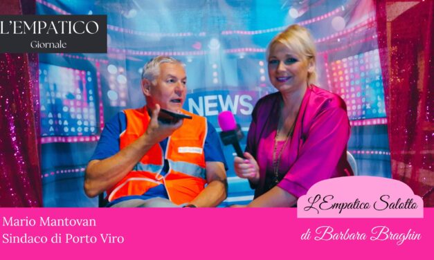 L’Empatico Salotto. Porto Viro (Rovigo). Mario Mantovan, il sindaco a “Sa ghe in Piasa al Marti?”